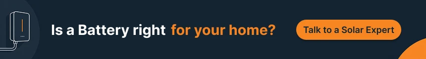 Speak with a 3P Solar expert about whether a solar battery suits your home using the Talk to a Solar Expert button